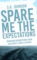 Spare Me the Expectations B0CBNRY4H5 Book Cover