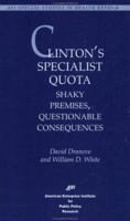 Clinton's Specialist Quota: Shaky Premises, Questionable Consequences (Special Studies in Health Reform) 0844770248 Book Cover