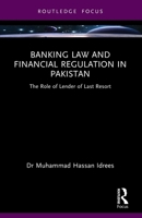 Banking Law and Financial Regulation in Pakistan: The Role of Lender of Last Resort 1032765046 Book Cover