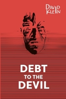 Debt to the Devil - A Horror Novel 1777041198 Book Cover