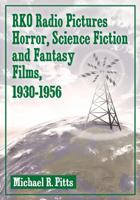 RKO Radio Pictures Horror, Science Fiction and Fantasy Films, 1929-1956 0786460474 Book Cover