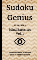 Sudoku Genius Mind Exercises Volume 1: Horseshoe Bend, Arkansas State of Mind Collection 1709819529 Book Cover