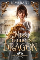 Miss Bennet's Dragon: A Pride and Prejudice Retelling 1736662910 Book Cover