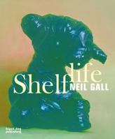 Shelf Life: Neil Gall 1904772730 Book Cover