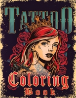 Tattoo Coloring Book for Adults: Funny Adult Coloring Book with Awesome, Sexy, and Relaxing Tattoo Designs Such As Sugar Skulls, Guns, Roses and More...For Grown-Ups B094H2364H Book Cover