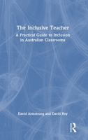 The Inclusive Teacher: A Practical Guide to Inclusion in Australian Classrooms 1041134053 Book Cover