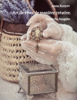 Art de vivre de manière créative.: Deutsche Ausgabe. (German Edition) 3384218302 Book Cover