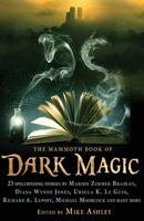 The Mammoth Book of Dark Magic 1780339917 Book Cover