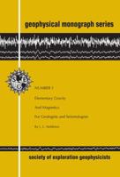 Elementary Gravity and Magnetics for Geologists and Seismologists 0931830079 Book Cover