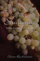 The Song of the Shulamite: (Secrets of an Irresistible Woman) 1413759424 Book Cover