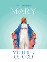 Mary Mother of God 149694657X Book Cover