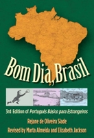 Bom Dia, Brasil: 3rd Edition of Português Básico para Estrangeiros 0300116314 Book Cover