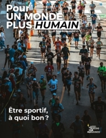 Pour un monde plus humain #16 - Être sportif, à quoi bon ? (French Edition) 2488877069 Book Cover
