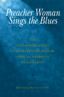 Preacher Woman Sings the Blues: The Autobiographies of Nineteenth-Century African American Evangelists 0826213111 Book Cover