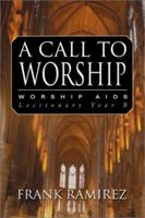 A Call to Worship: Worship AIDS, Lectionary Year B 0788018981 Book Cover