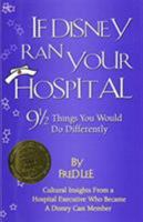 If Disney Ran Your Hospital: 9 1/2 Things You Would Do Differently