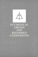 Ecumenical Creeds and Reformed Confessions 0930265343 Book Cover
