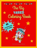 The Big Varied Colouring Book: Because we don't want to eat peas every day, we don't want to color unicorns or dinosaurs for 50 pages either! 90 ... girls and boys. A gift full of fun. 80's air! B08MSQ3VJX Book Cover