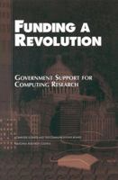 Funding a Revolution: Government Support for Computing Research 0309062780 Book Cover