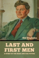 Last and First Men: A Story of the near and far future B0FHMX7V8Q Book Cover