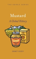 Mustard: A Global History 1789141435 Book Cover