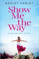 Show Me the Way 1734629479 Book Cover