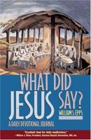 What Did Jesus Say?: A Daily Devotional Journal 0817014721 Book Cover
