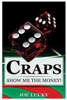 Craps: Show Me the Money! 1543075061 Book Cover