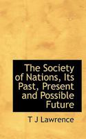 The Society Of Nations: Its Past, Present, And Possible Future 1437292747 Book Cover