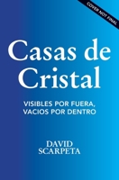 Casas de cristal: Visibles por fuera, vacíos por dentro (Spanish Edition) 0829775358 Book Cover