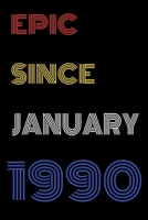 Epic Since January 1990 Notebook Birthday Gift For Women/Men/Boss/Coworkers/Colleagues/Students/Friends.: Lined Notebook / Journal Gift, 120 Pages, 6x9, Soft Cover, Matte Finish 1674819684 Book Cover