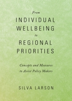 From Individual Wellbeing to Regional Priorities: Concepts and Measures to Assist Policy Makers 1443831751 Book Cover