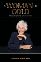 A Woman of Gold: A Biography of Family, Faith, and Business 198229969X Book Cover