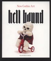 Hell Bound: New Gothic Art 1856695638 Book Cover