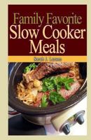 Family Favorite: Slow Cooker Meals 149056845X Book Cover