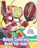 Robot Coloring Book for Kids: A Robot Coloring Book For Girls And Boys B0C47LFXP1 Book Cover