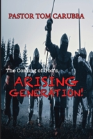 The Coming of God's Arising Generation! 1955433143 Book Cover