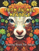 Farm Animal Mandala Coloring Book for Adult Coloring: 50 Unique Mandala Illustration Design of Domestic Animals for Relaxation and Stress-relief B0CRQX84NT Book Cover