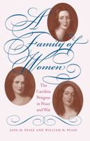 A Family of Women: The Carolina Petigrus in Peace and War 1469613808 Book Cover