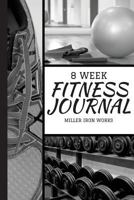8 Week Fitness Journal 1542927595 Book Cover