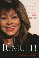 Tumult!: The Incredible Life and Music of Tina Turner 1493055062 Book Cover
