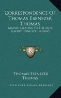 Correspondence of Thomas Ebenezer Thomas 1177929783 Book Cover