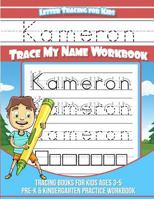 Kameron Letter Tracing for Kids Trace my Name Workbook: Tracing Books for Kids ages 3 - 5 Pre-K & Kindergarten Practice Workbook 1985557568 Book Cover