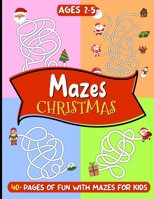 Christmas Mazes for Kids Ages 2-5: Easy Captivating Christmas Maze Adventures for Toddlers! Fun and Educational Holidays Gift with Puzzles - LARGE PRINT (Christmas Fun) B0CN2ZLGSF Book Cover