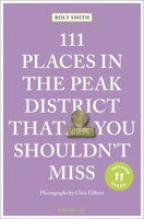 111 Places in the Peak District That You Shouldn't Miss 3740825510 Book Cover
