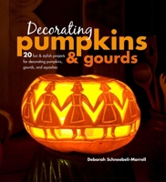 Decorating Pumpkins and Gourds 190652520X Book Cover