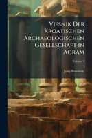 Vjesnik Der Kroatischen Archaeologischen Gesellschaft in Agram (Polish Edition) 1023959267 Book Cover