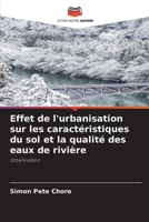 Effet de l'urbanisation sur les caract�ristiques du sol et la qualit� des eaux de rivi�re 6204110160 Book Cover