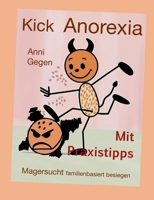 Kick Anorexia: Magersucht familienbasiert besiegen (German Edition) 3819228985 Book Cover