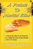 A Prelude to Marital Bliss 1514661810 Book Cover